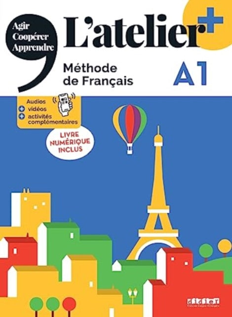 L'atelier +: Livre de l'eleve A1 + livre numerique + didierfle.app