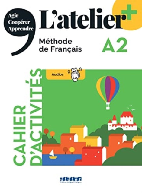 L'atelier +: Cahier d'activites A2 + didierfle.app