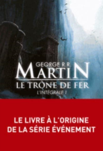 Le Trone De Fer, Integrale Volume 1