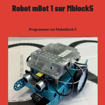 Robot mBot 1 sur Mblock5: Programmer sur