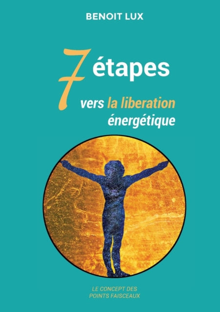 7 étapes vers la libération énergétiques: les points faisceaux