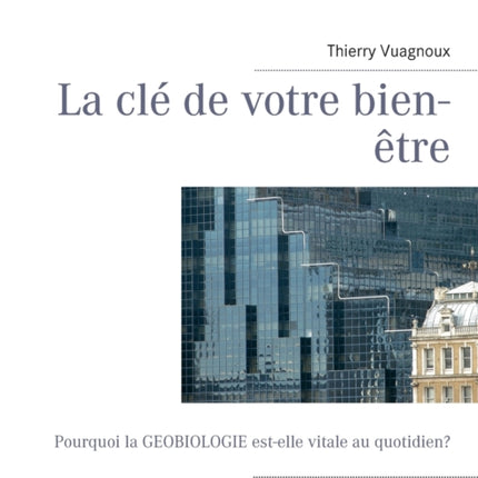 La clé de votre bien-être: Pourquoi la géobiologie est-elle vitale au quotidien?