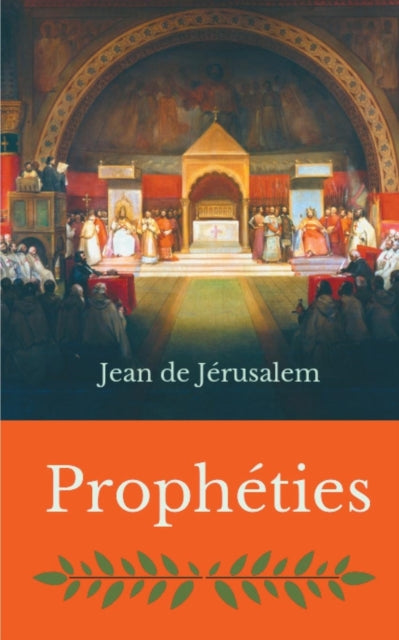 Prophéties: Un étonnant récit sur événements de notre époque écrit par un templier il y a plus de 900 ans