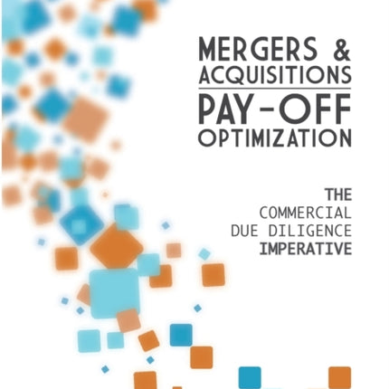 Mergers & Acquisitions Pay-off Optimization: The Commercial Due Diligence Imperative