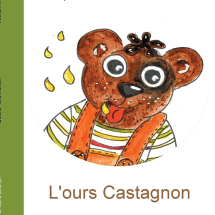 L'ours Castagnon: Les contes de Valérie Bonenfant