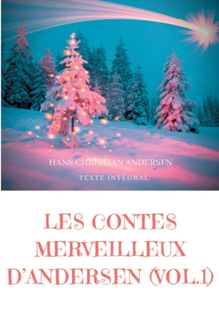 Les contes merveilleux d'Andersen: Tome 1 (texte