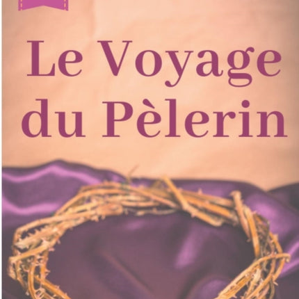 Le Voyage du Pèlerin (texte intégral de 1773): un