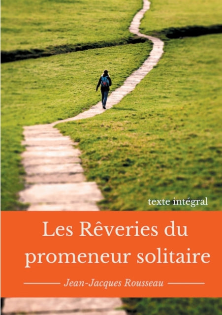 Les rêveries du promeneur solitaire: Le testament