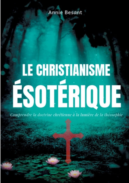 Le christianisme ésotérique: Comprendre la