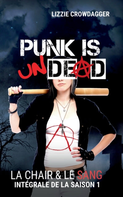 Punk is undead: La chair & le sang, intégrale de