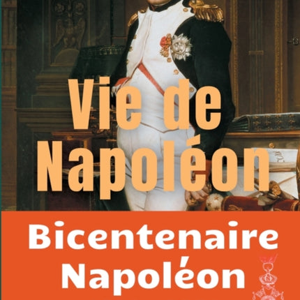 Vie de Napoléon: La biographie inachevée de