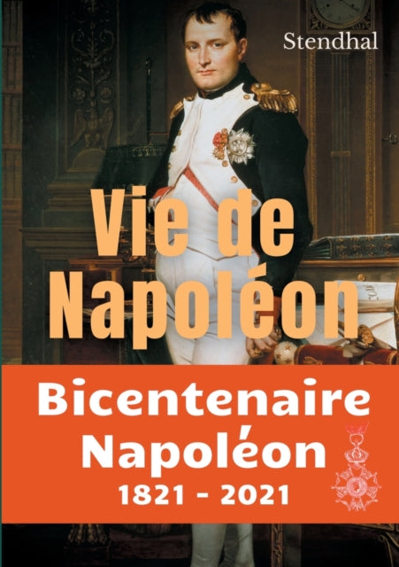 Vie de Napoléon: La biographie inachevée de
