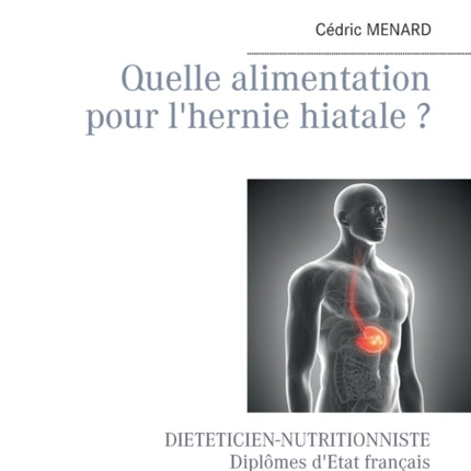 Quelle alimentation pour l'hernie hiatale ?