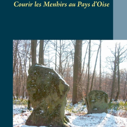 Courir les Menhirs au Pays d'Oise