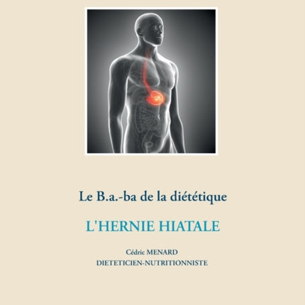 Le B.a.-ba diététique de l'hernie hiatale