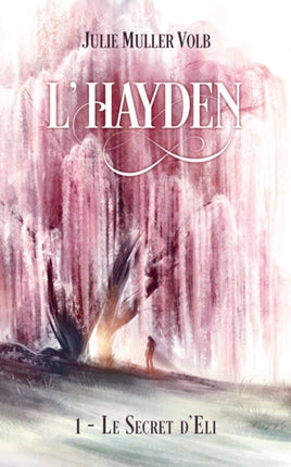 L'Hayden: 1 - Le secret d'Eli
