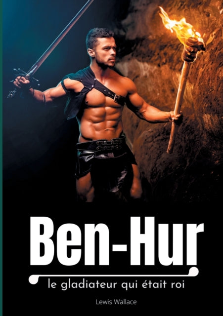 Ben-Hur: le gladiateur qui était roi