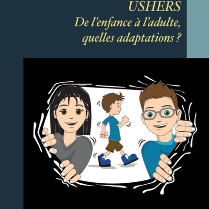 USHERS. De l'enfance à l'adulte, quelles adaptations ?