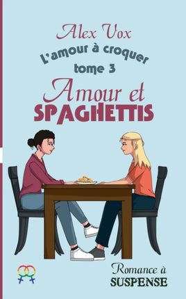 Amour et Spaghettis: Romance à suspense lesbienne