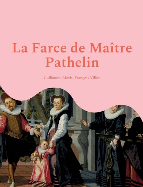 La Farce de Maître Pathelin: une pièce de théâtre