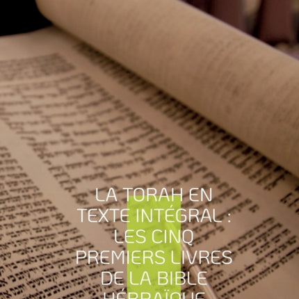 La Torah en texte intégral: Les cinq premiers