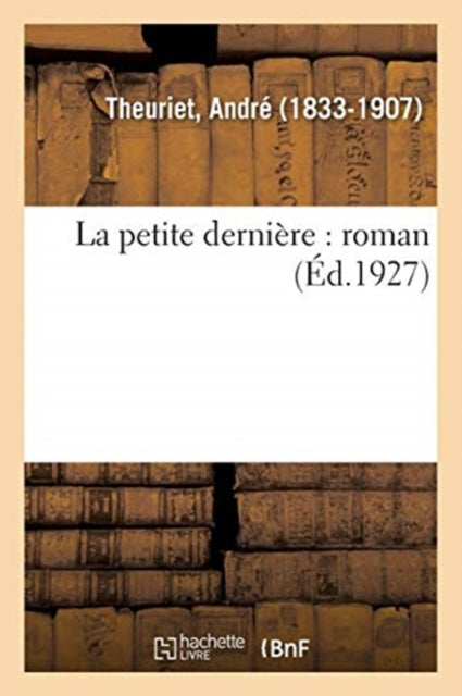 La Petite Dernière: Roman