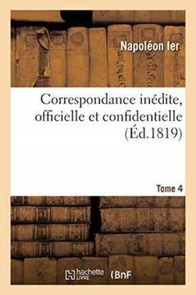 Correspondance Inédite, Officielle Et