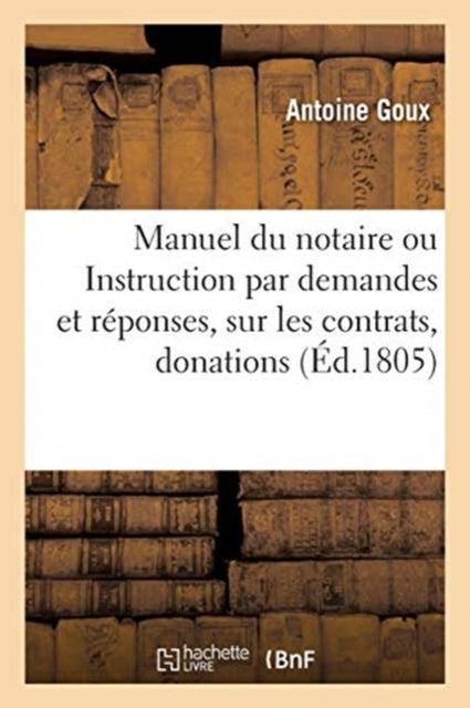 Manuel du notaire ou Instruction par demandes et