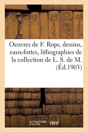 Oeuvres de Félicien Rops, Dessins, Eaux-Fortes,