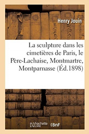 La Sculpture Dans Les Cimetières de Paris, Le