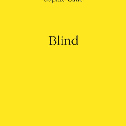 Sophie Calle: Blind