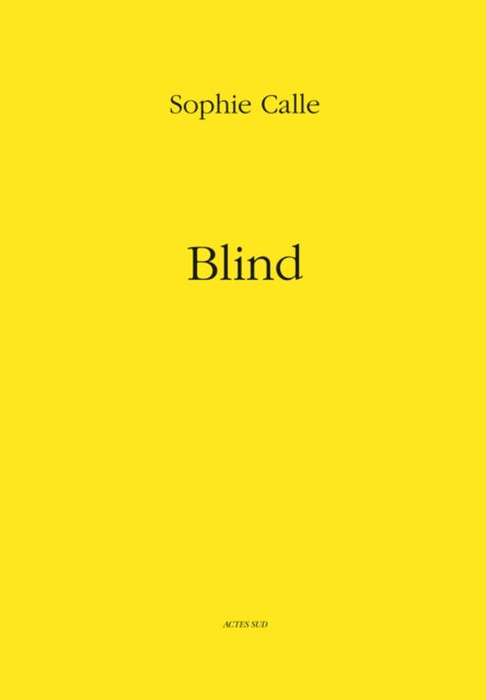 Sophie Calle: Blind