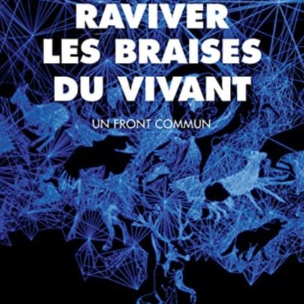 Raviver les braises du vivant