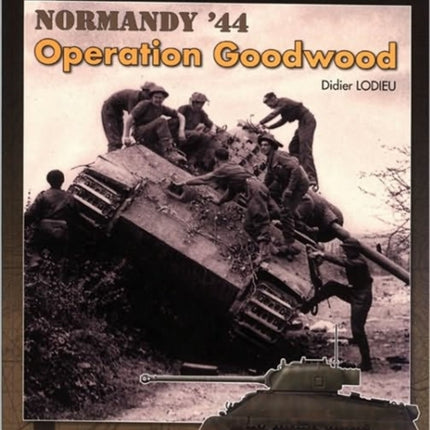 Goodwood: Normandy, July 44