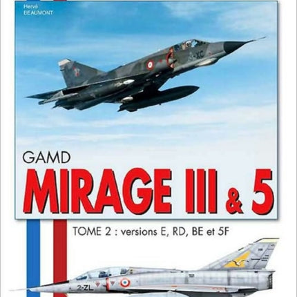 Les Materiels de larmee de lAir  Mirage III et 5 Versions E RD BE et 5F