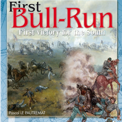 First Bull Run: 1st Victory for the South