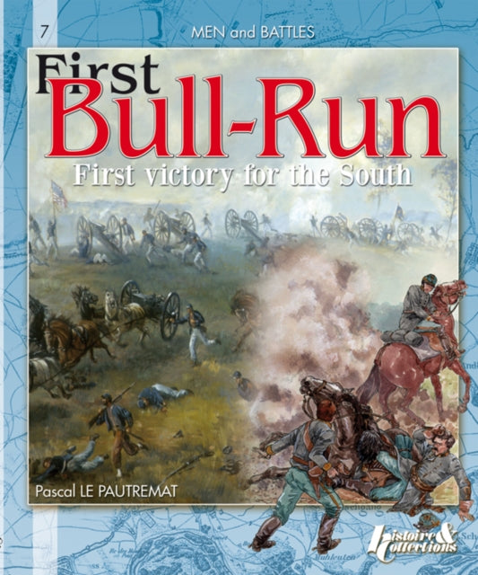 First Bull Run: 1st Victory for the South