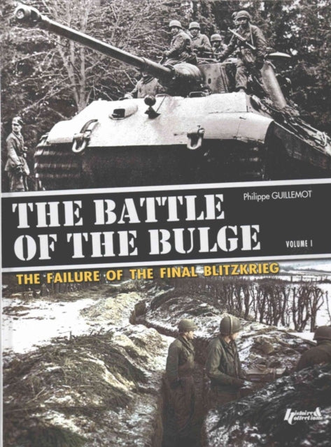 The Battle of the Bulge: The Failiure of the Final Blitzkrieg