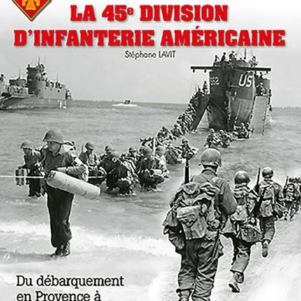 The Liberation of Allied Units: The 45th American Infantry Division