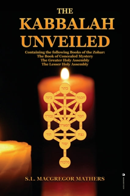 The Kabbalah Unveiled: Containing the following