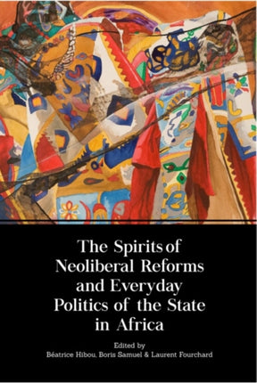 The Spirits of Neoliberal Reforms and Everyday Politics of the State in Africa