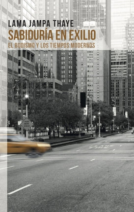 Sabiduría en Exilo: El budismo y los tiempos modernos