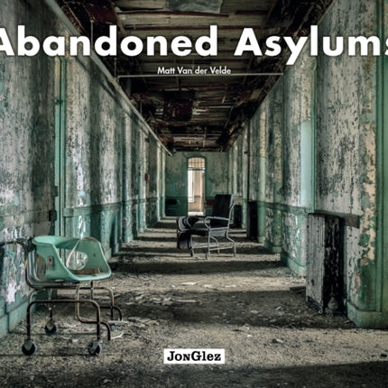 Abandoned Asylums