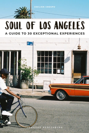 Soul of Los Angeles: A guide to 30 exceptional