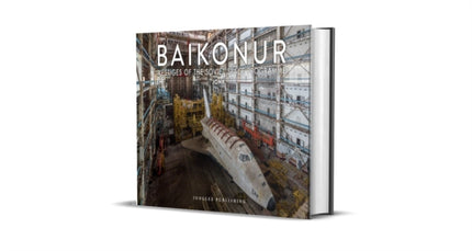 Baikonur: Vestiges of the Soviet Space Programme