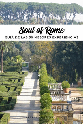 Soul of Roma (Spanish): Guía de Las 30 Mejores Experiencias