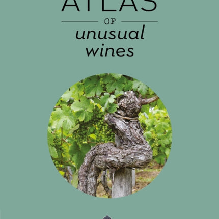 Atlas of Unusual Wines