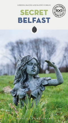 Secret Belfast Guide: A guide to the unusual and
