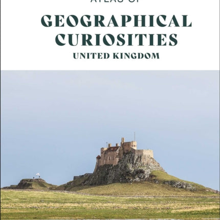 Atlas of Geographical Curiosities  United Kingdom