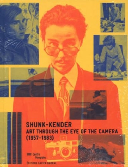 Shunk-Kender, Art Through the Eye of the Camera